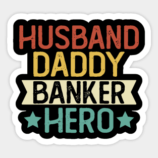 Husband Daddy Banker Hero Gift Banker Dad Gift Sticker